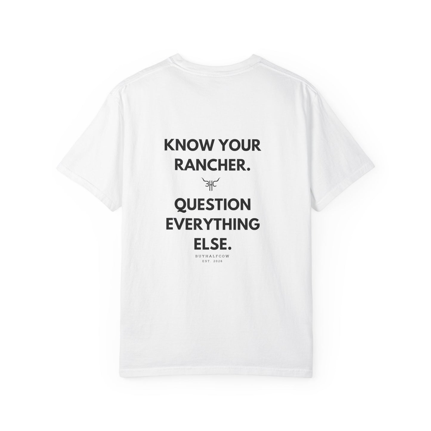 Know Your Rancher Graphic T-Shirt — "Know Your Rancher. Question Everything Else."