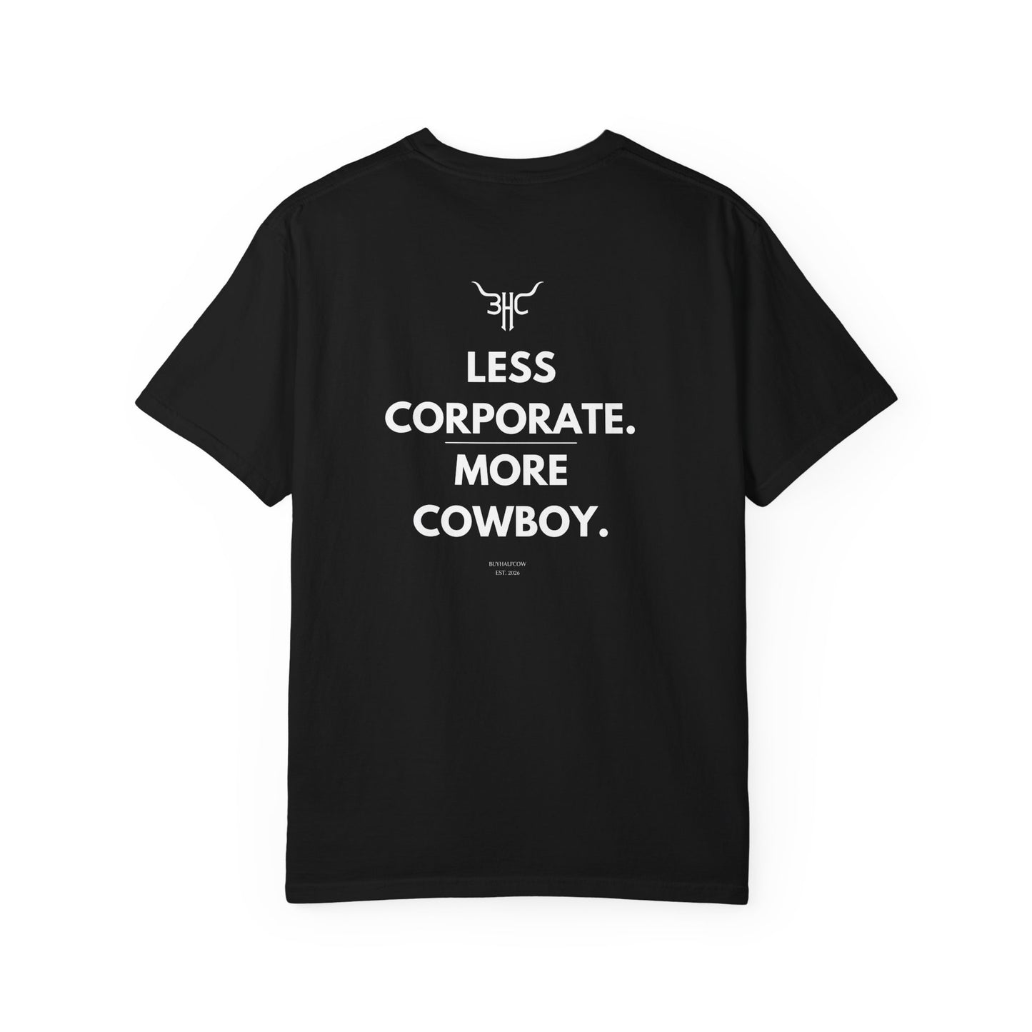 Less Corporate, More Cowboy T-Shirt